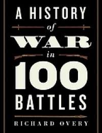 Image of A History of War in 100 Battles