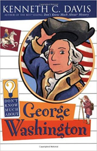 Image of Don't Know Much About George Washington