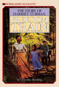 Image of Freedom Train : The Story of Harriet Tubman