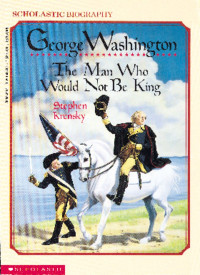 Image of George Washington: The Man Who Would Not Be King
