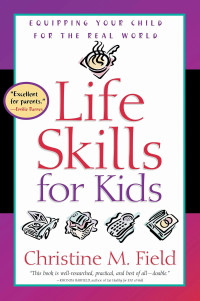 Image of Life Skills for Kids: Equipping Your Child For The Real World