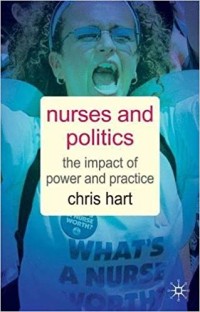 Image of Nurses and Politics ; The impact of power and practice
