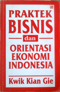 Image of Praktek Bisnis dan Orientasi Ekonomi Indonesia