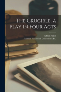Image of The Crucible, a Play in Four Acts