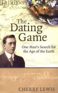Image of The Dating Game : One Man's Search for the Age of the Earth