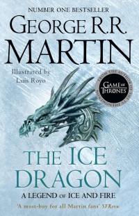 Image of The Ice Dragon : a Legend of Ice and Fire