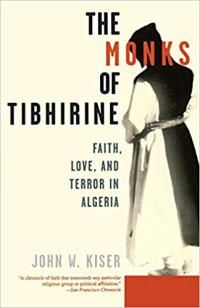Image of The Monks of Tibhirine : Faith, Love, and Terror in Algeria