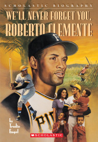Image of We'll Never Forget You, Roberto Clemente